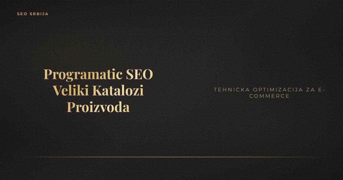 Programatic SEO optimizacija velikih kataloga proizvoda